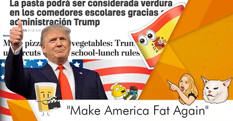 Make America Fat Again – Más pizzas y patatas fritas en las escuelas, la última de Trump